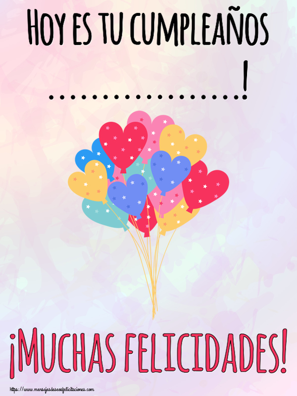 Hoy es tu cumpleaños ...! ¡Muchas felicidades! | Crea felicitaciones  personalizadas con nombre