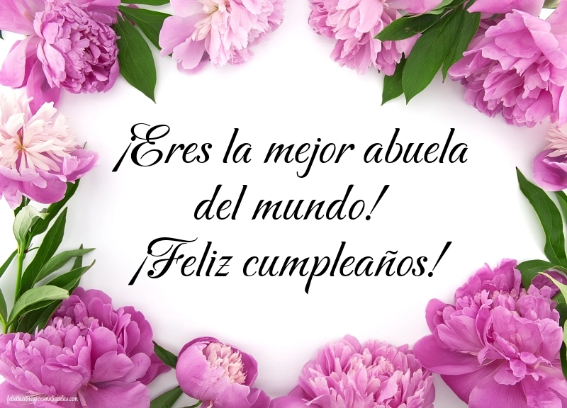 Imágenes con Frases de Feliz Cumpleaños Abuela: Flores