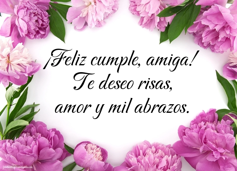 Imágenes con Frases de Feliz Cumpleaños Amiga: Flores