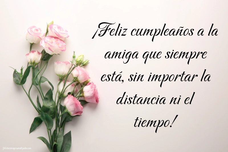 Imágenes con Frases de Feliz Cumpleaños Amiga: Flores