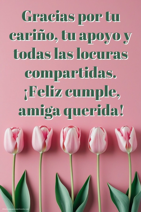 Imágenes con Frases de Feliz Cumpleaños Amiga: Tulipanes