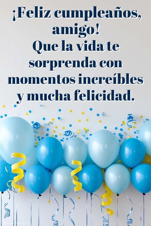 Imágenes con Frases de Feliz Cumpleaños Amigo: Globos