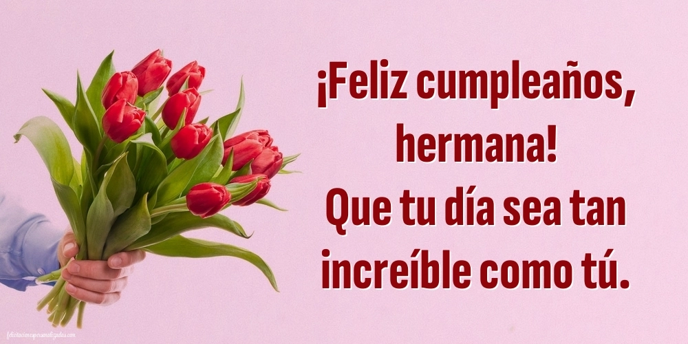 Imágenes con Frases de Feliz Cumpleaños Hermana: Flores