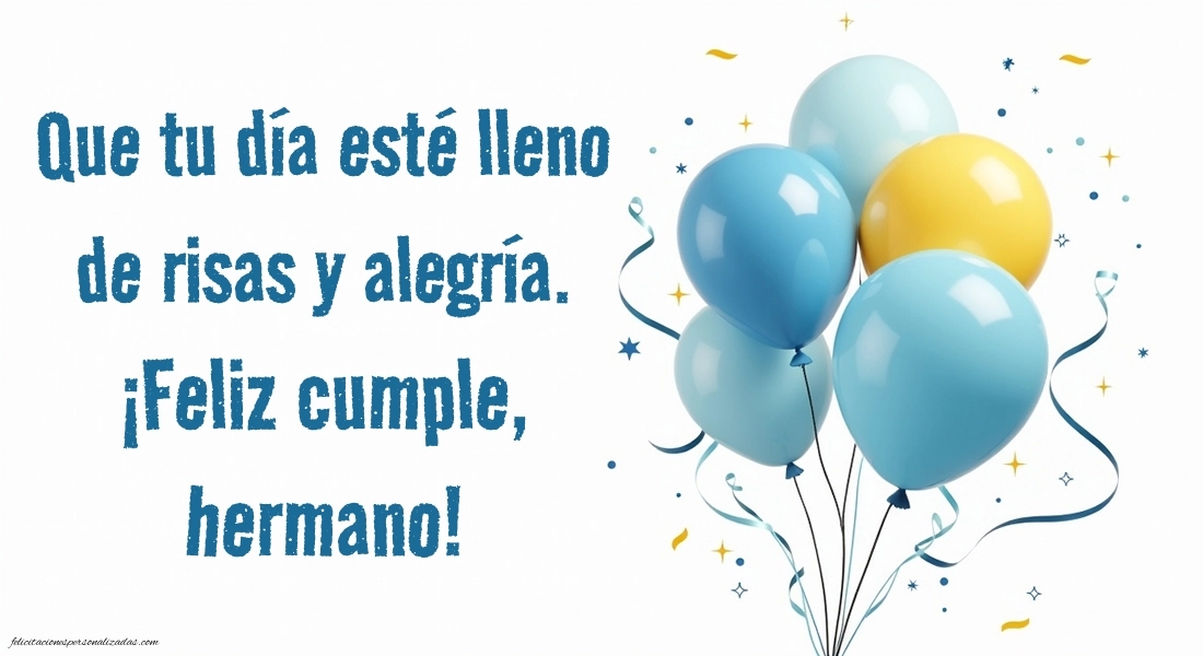 Imágenes con Frases de Feliz Cumpleaños Hermano: Globos