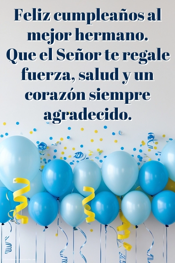 Imágenes con Frases de Feliz Cumpleaños Hermano: Globos
