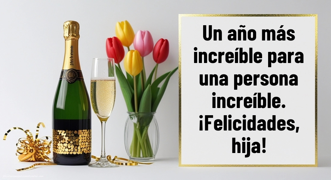 Imágenes con Frases de Feliz Cumpleaños Hija: Champán y tulipanes