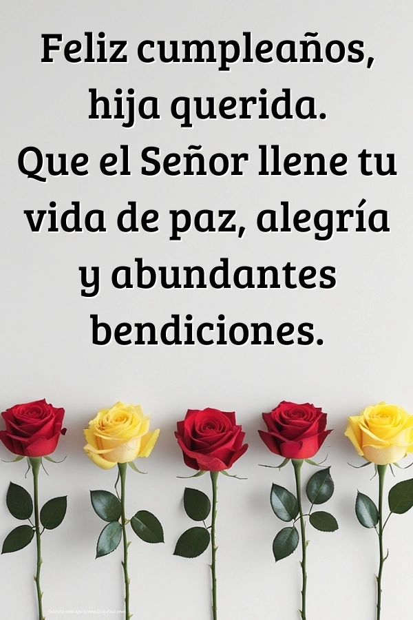 Imágenes con Frases de Feliz Cumpleaños Hija: Rosas