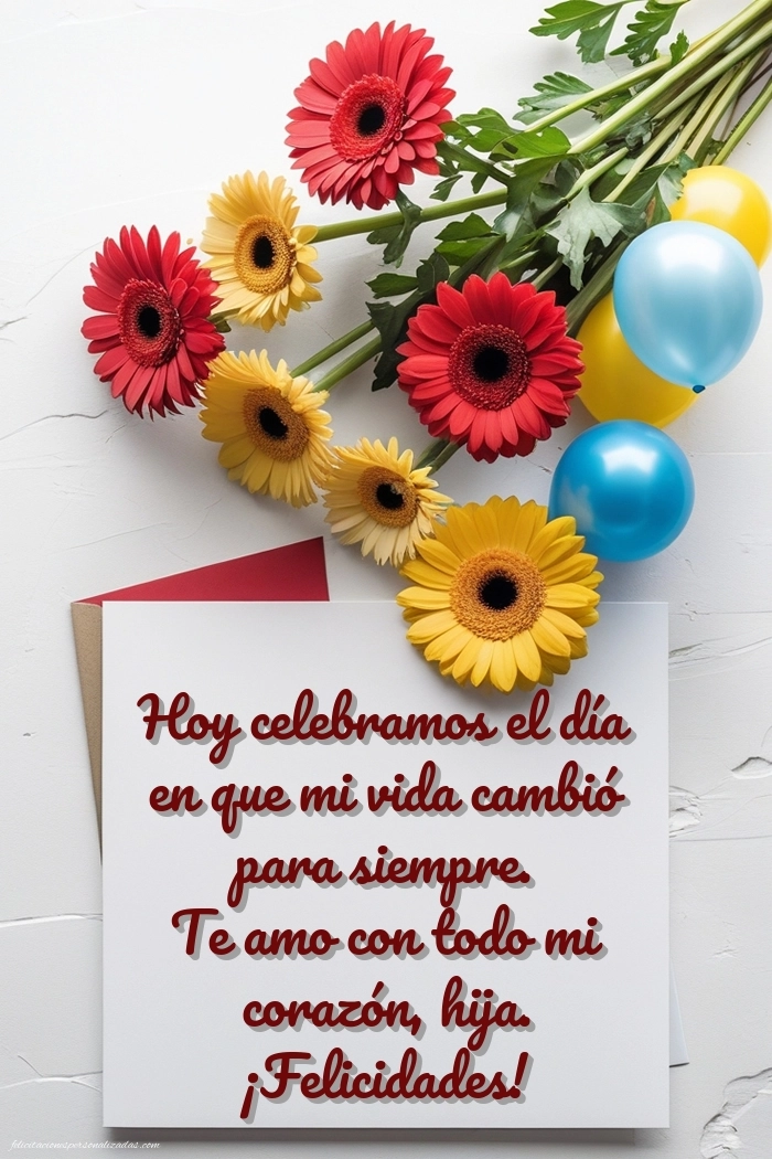 Imágenes con Frases de Feliz Cumpleaños Hija: Flores y globos