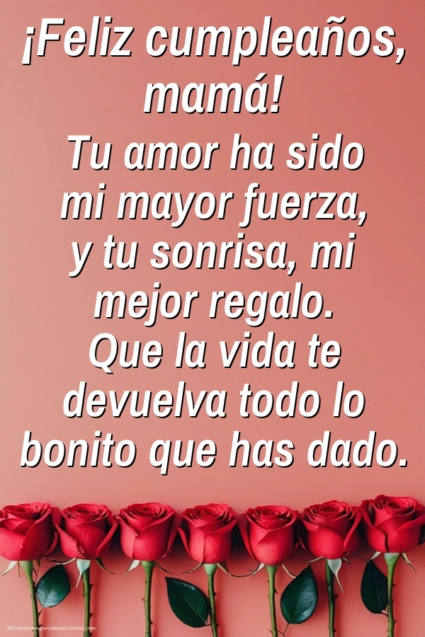 Imágenes con Frases de Feliz Cumpleaños Mamá: Rosas