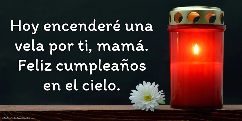 Imágenes de Feliz Cumpleaños hasta el Cielo Mamá: Velas y flores conmemorativas